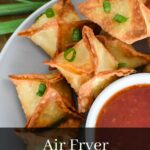 Crab rangoon stacked on a plate with a sweet chili dipping sauce next to it and text: Air fryer crab rangoon.