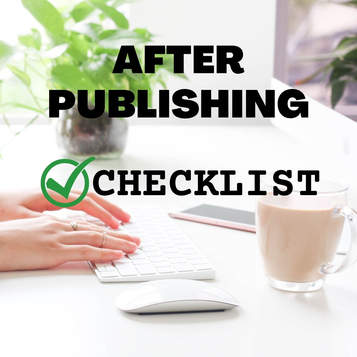 After Publishing a Recipe Checklist - Thyme For The Table