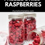 Three jars of freeze dried raspberries with one jar turned on it's side with raspberries spilling out and the text: how to make freeze dried raspberries.